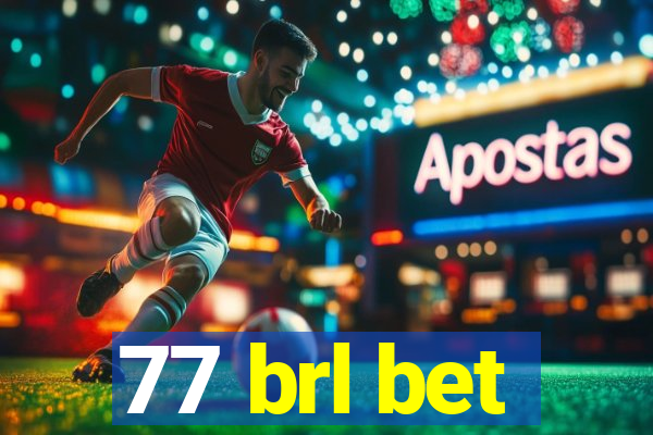 77 brl bet